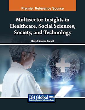 Multisector Insights in Healthcare, Social Sciences, Society, and Technology