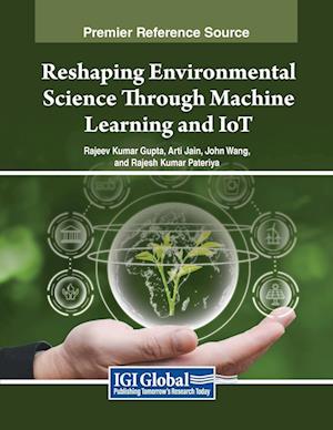 Reshaping Environmental Science Through Machine Learning and IoT