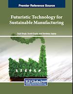 Futuristic Technology for Sustainable Manufacturing