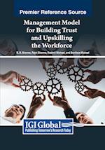 Management Model for Building Trust and Upskilling the Workforce