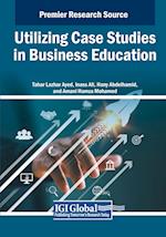 Utilizing Case Studies in Business Education