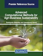 Advanced Computational Methods for Agri-Business Sustainability