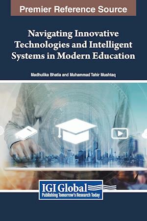 Navigating Innovative Technologies and Intelligent Systems in Modern Education