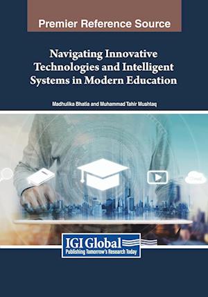 Navigating Innovative Technologies and Intelligent Systems in Modern Education