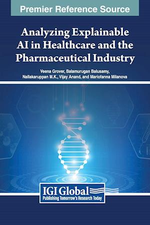 Analyzing Explainable AI in Healthcare and the Pharmaceutical Industry