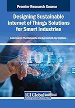 Designing Sustainable Internet of Things Solutions for Smart Industries