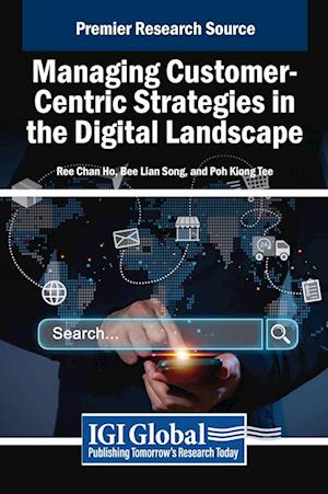 Managing Customer-Centric Strategies in the Digital Landscape