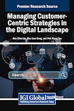 Managing Customer-Centric Strategies in the Digital Landscape