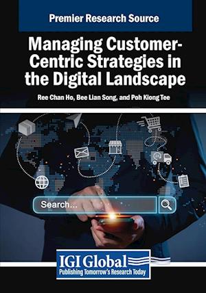 Managing Customer-Centric Strategies in the Digital Landscape