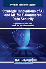 Strategic Innovations of AI and ML for E-Commerce Data Security