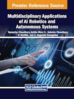 Multidisciplinary Applications of AI Robotics and Autonomous Systems