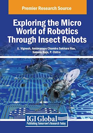 Exploring the Micro World of Robotics Through Insect Robots