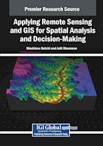 Applying Remote Sensing and GIS for Spatial Analysis and Decision-Making