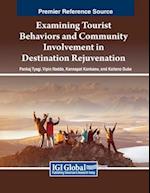 Examining Tourist Behaviors and Community Involvement in Destination Rejuvenation