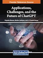 Applications, Challenges, and the Future of ChatGPT