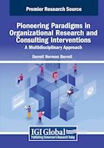 Pioneering Paradigms in Organizational Research and Consulting Interventions