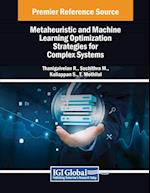 Metaheuristic and Machine Learning Optimization Strategies for Complex Systems