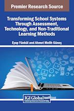 Transforming School Systems Through Assessment, Technology, and Non-Traditional Learning Methods