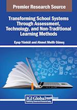 Transforming School Systems Through Assessment, Technology, and Non-Traditional Learning Methods