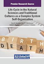 Life Cycle in the Natural Sciences and Traditional Cultures as a Complex System Self-Organization