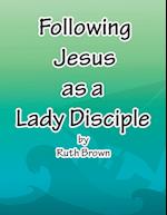 Following Jesus as a Lady Disciple 