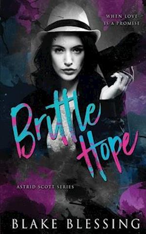 Brittle Hope : A Contemporary NA Romance