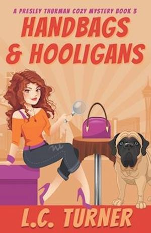 Handbags & Hooligans: A Presley Thurman Cozy Mystery Book 3