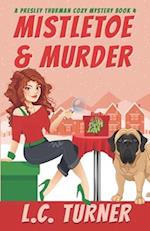 Mistletoe & Murder: A Presley Thurman Cozy Mystery Book 4 