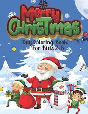 Merry Christmas Day Coloring Book For Kids 2-6