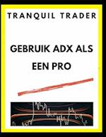 Gebruik Adx ALS Een Pro