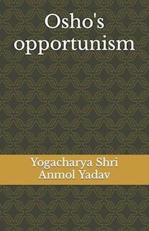 Osho's opportunism