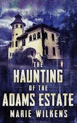 The Haunting of The Adams Estate 