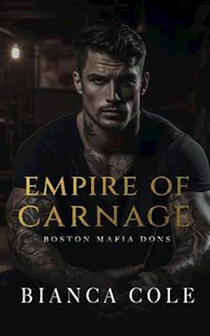 Empire of Carnage: A Dark Captive Mafia Romance