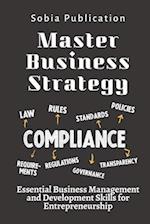 Master Business Strategy: Essential Business Management and Development Skills for Entrepreneurship 