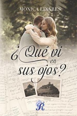 ¿Qué vi en sus ojos? (Romantic Ediciones)