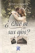 ¿Qué vi en sus ojos? (Romantic Ediciones)