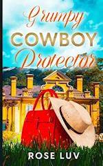Grumpy Cowboy Protector: A Clean Contemporary Small Town Billionaire Romance 