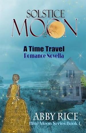 Solstice Moon: A Time Travel Novella