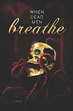 When Dead Men Breathe 