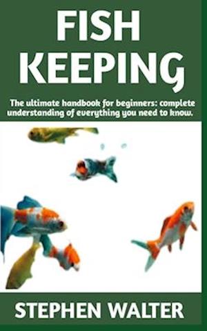 FISH KEEPING: Ultimate manual on Fish Keeping (care,feeding,house) and more details included