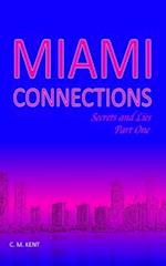 Miami Connections: Secrets and Lies. Part One 