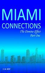 Miami Connections: The Domino Effect. Part One 