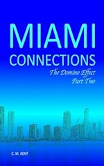 Miami Connections: The Domino Effect. Part Two 