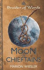 Moon of Chieftains: A Celtic historical novel 