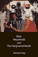 Blok, Meyerhold and The Fairground Booth 