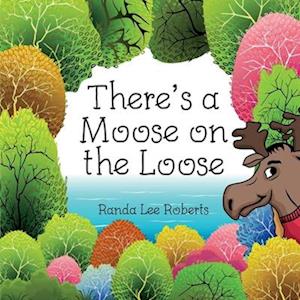 There's a Moose on the Loose