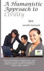 A Humanistic Approach to Civility and Dignity in the Workplace 