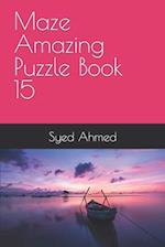 Maze Amazing Puzzle Book 15 