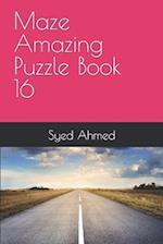 Maze Amazing Puzzle Book 16 