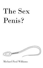 The Sex Penis?: Sex is truly spiritual and magical like a wizard, and in this book you will know why 